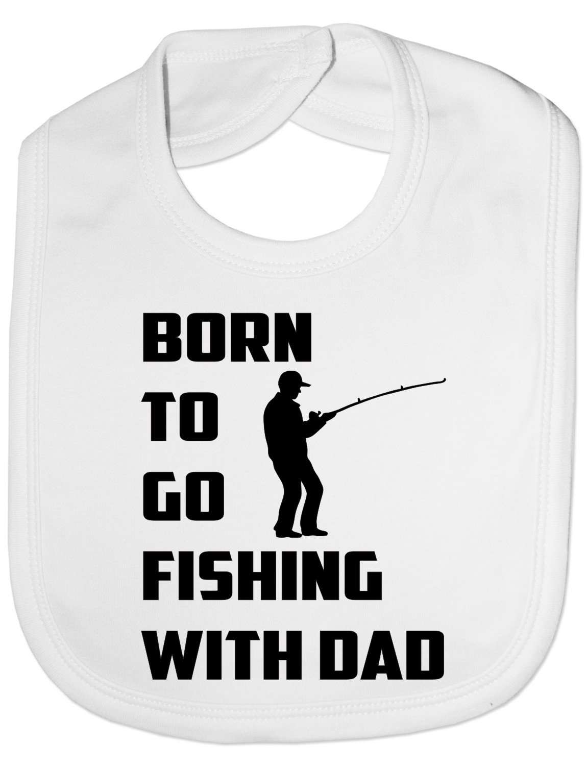 Print4U Born To Go Fishing With Dad - Funny Baby/Toddler/Newborn Bib - Baby Gift white