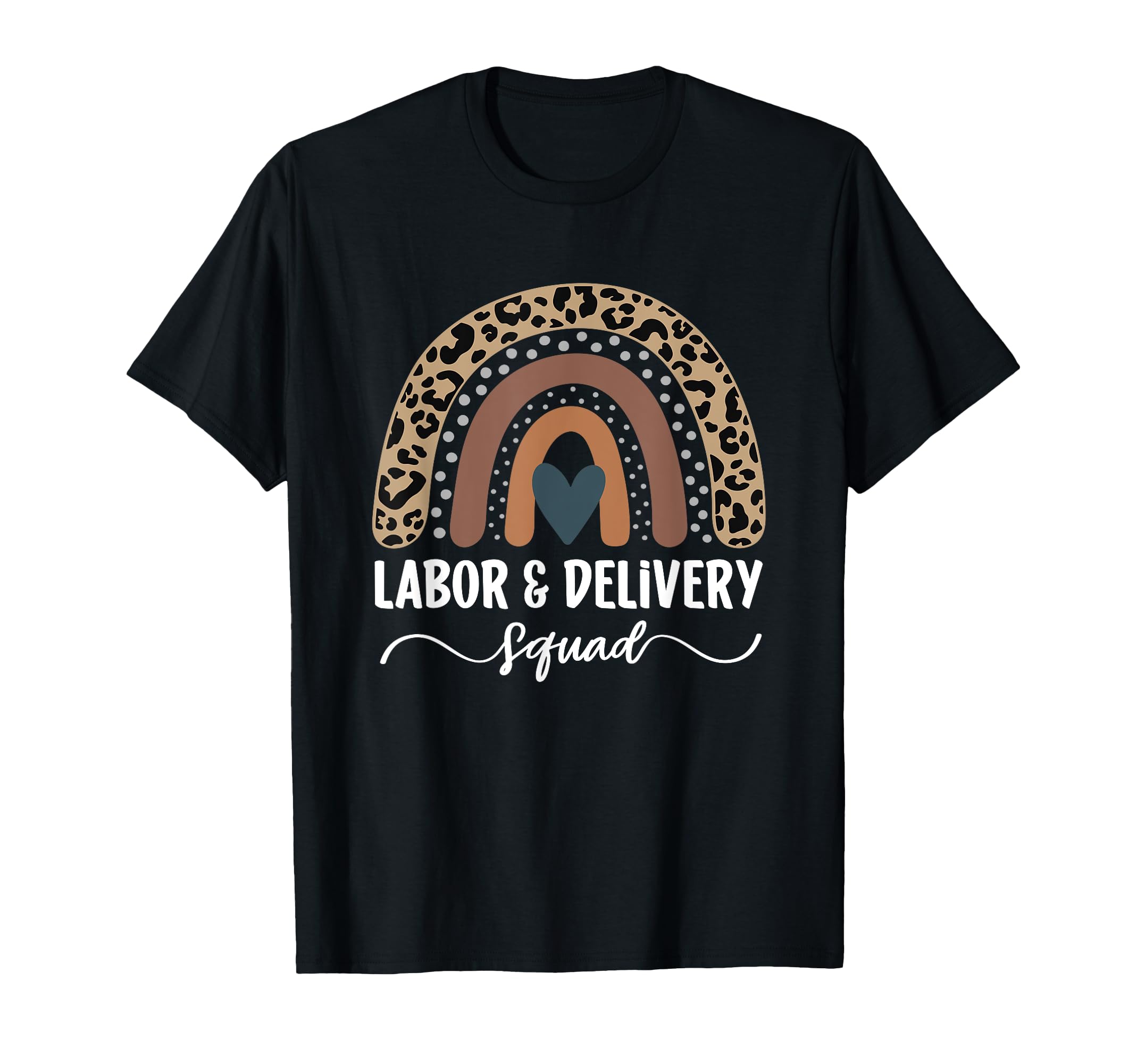 Labor And Delivery Squad, Rainbow Labor And Delivery Nurse T-Shirt