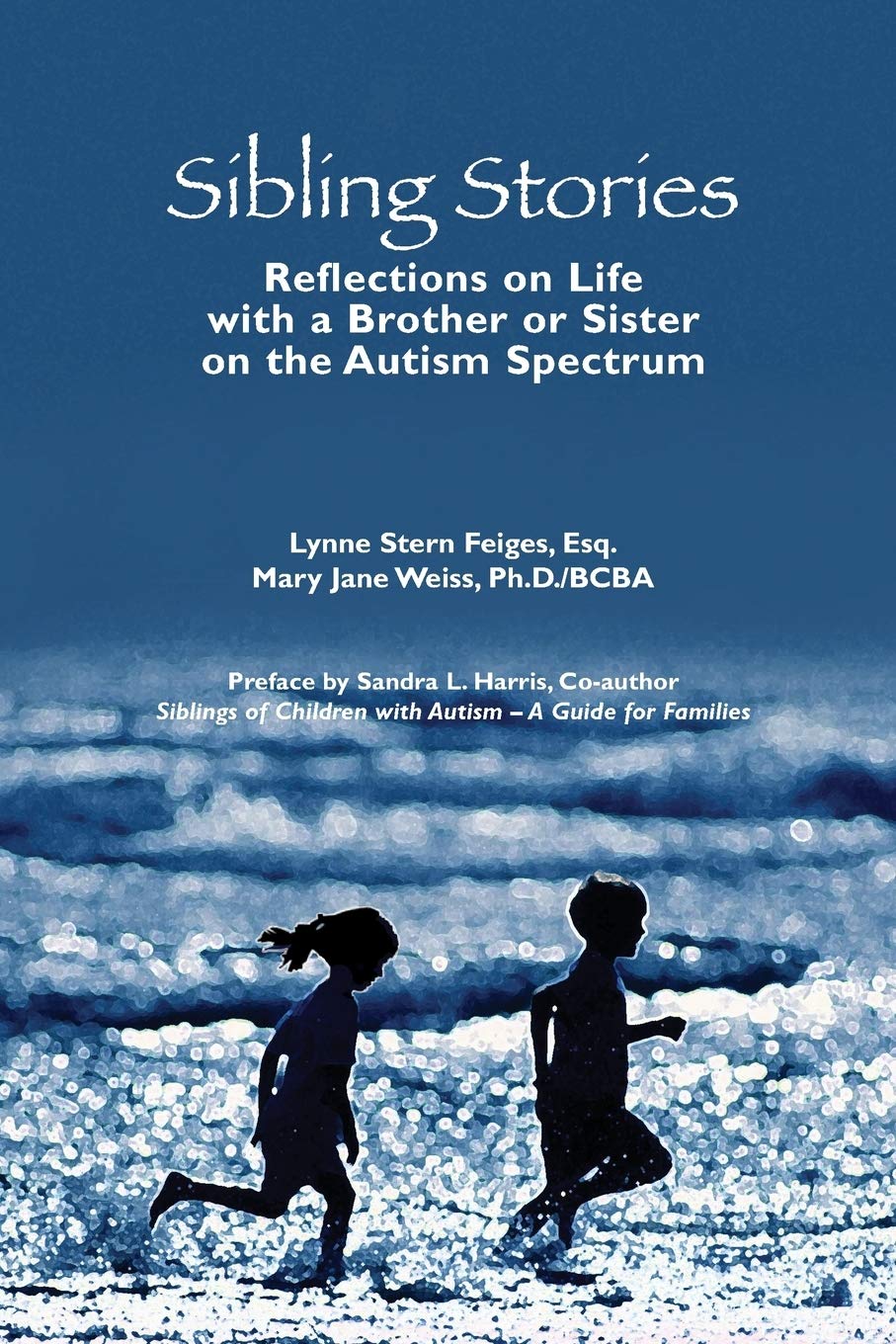 Sibling Stories: Reflections On Life With A Brother Or Sister On The Autism Spectrum