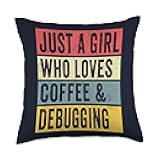 Debugging Shirts & Coffee Lover Gift Store Just A Girl Coffee and Debugging Debugger Mom Love Throw Pillow, 18x18, Multicolor