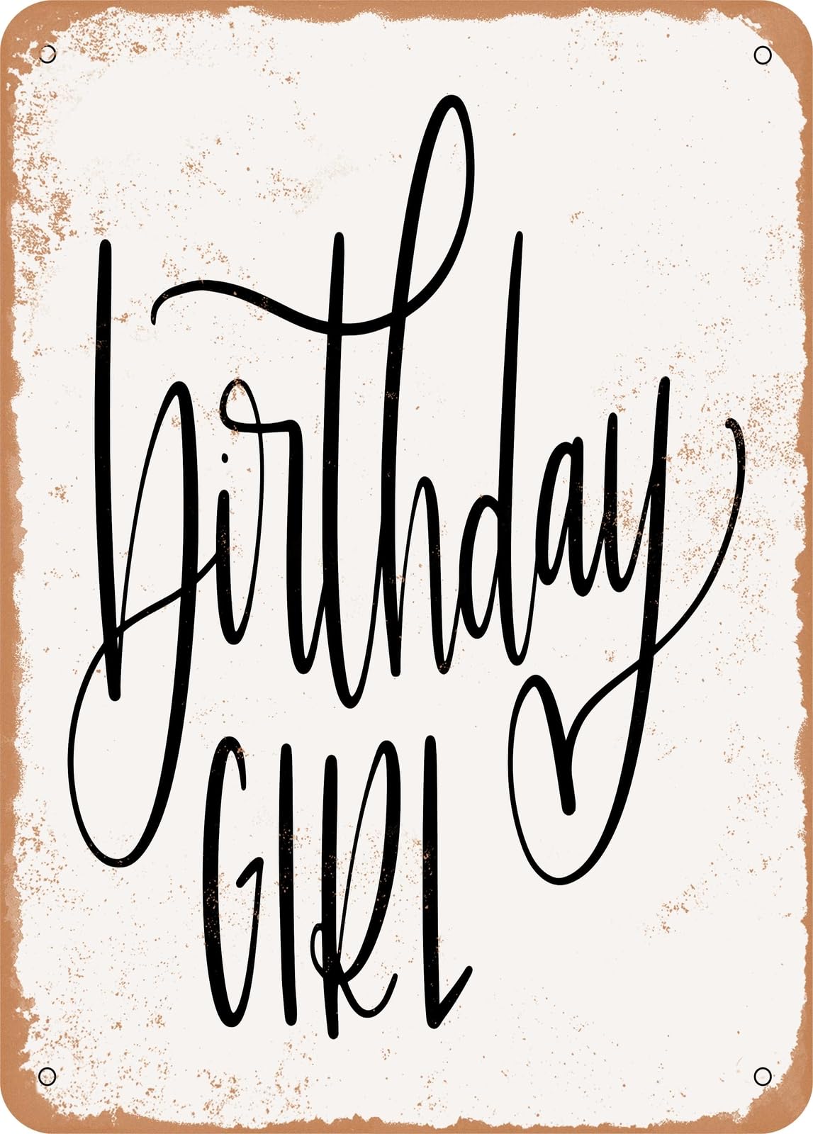 Metal Sign - Birthday Girl1 - Vintage Rusty Look home decor