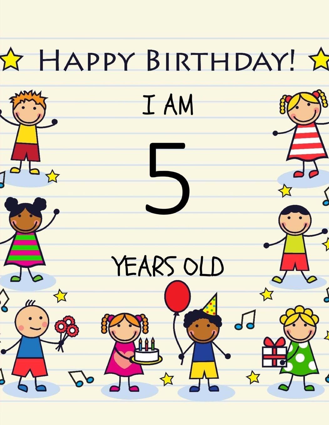 Happy Birthday Notebook for 5 Year Old: Birthday Notebook or Journal with Blank and Lined Pages (Blank Notebooks and Journals)