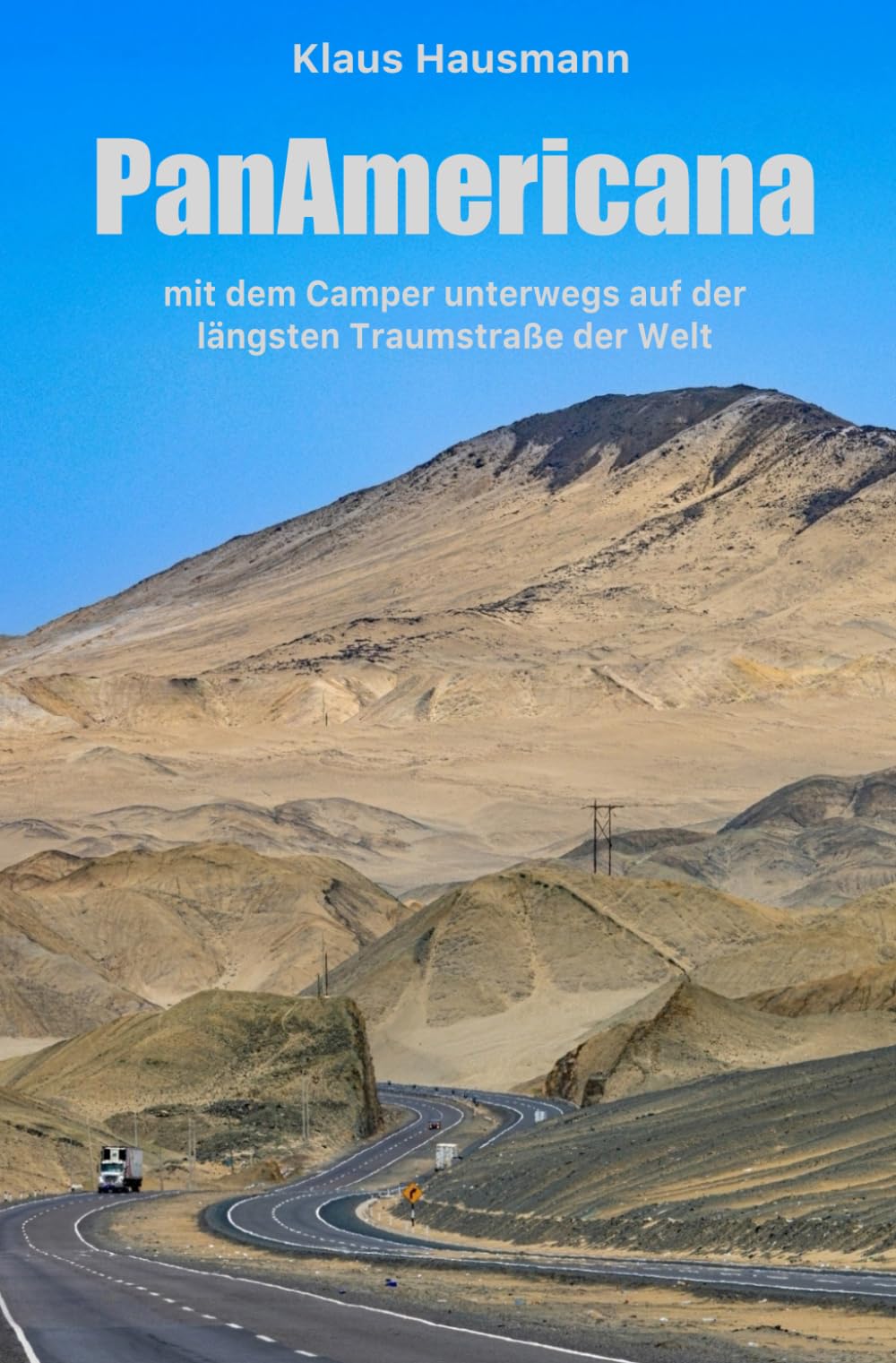 Panamericana: Mit dem Camper unterwegs auf der längsten Traumstraße der Welt