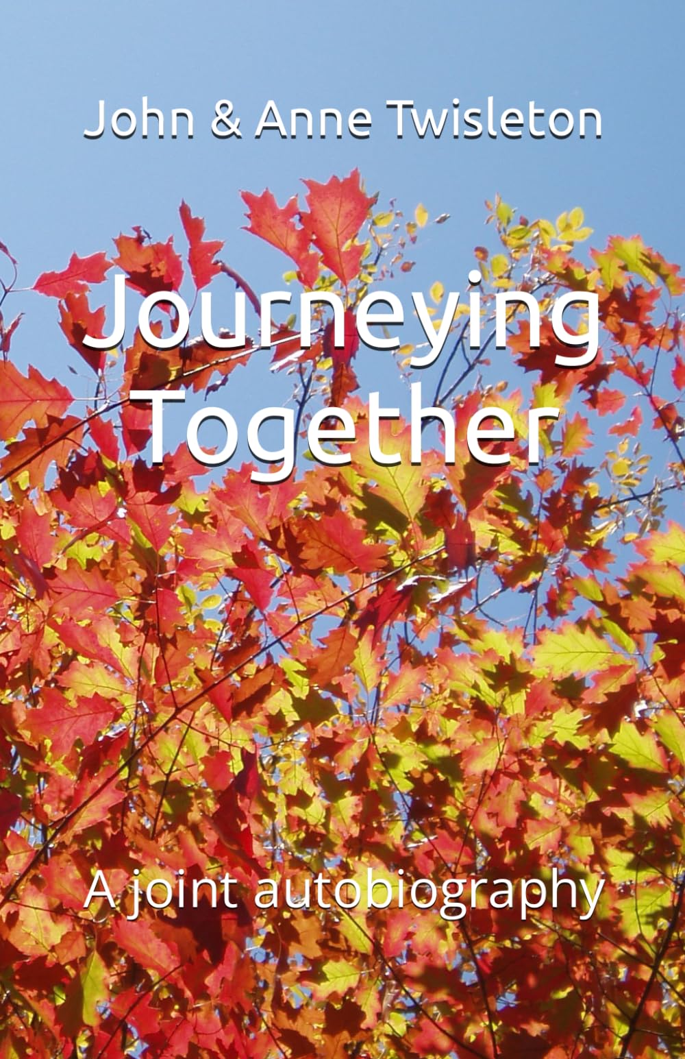Journeying Together: A joint autobiography