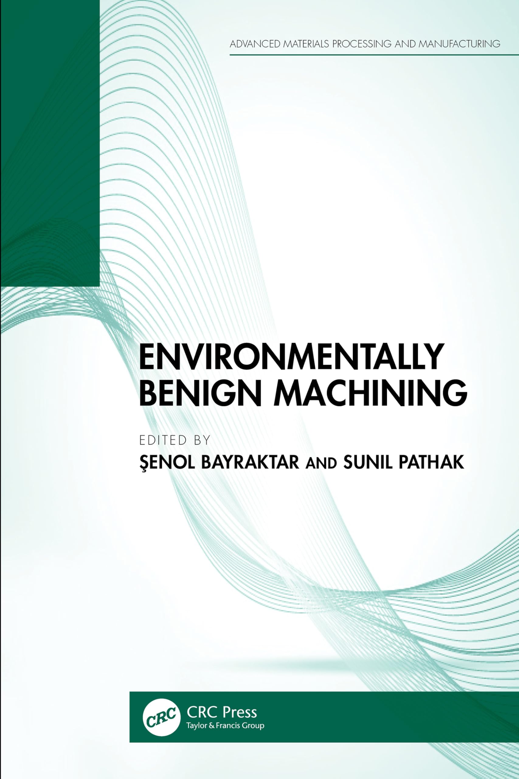 Environmentally Benign Machining (Advanced Materials Processing and Manufacturing)