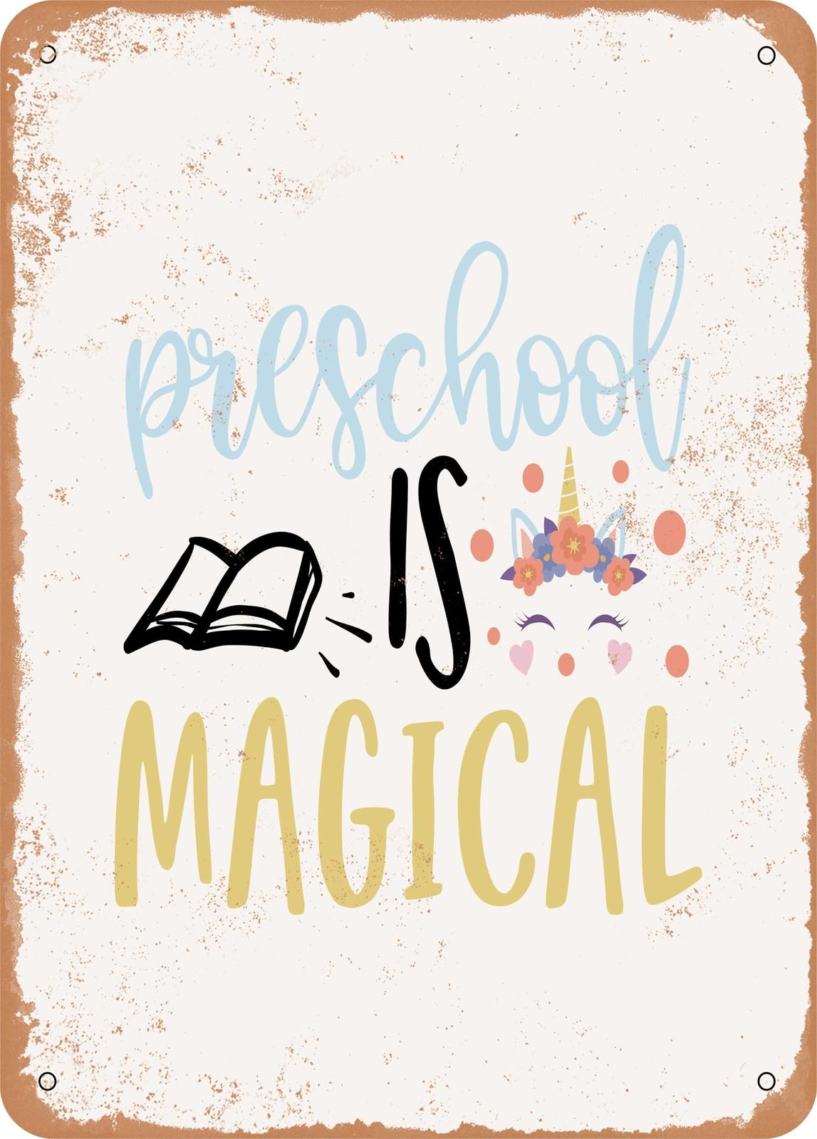Metal Sign - Preschool is Magical - Vintage Look home decor