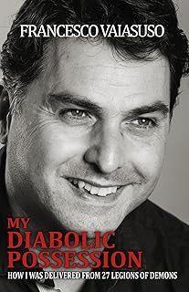 My diabolic possession: How I was delivered from 27 legions of demons