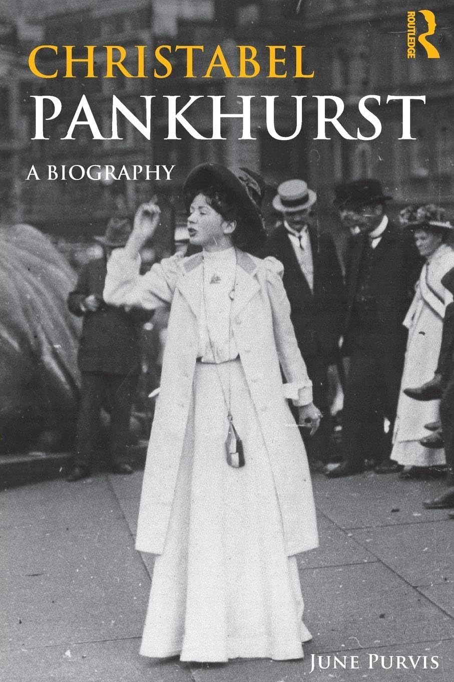 Christabel Pankhurst: A Biography (Women's and Gender History)