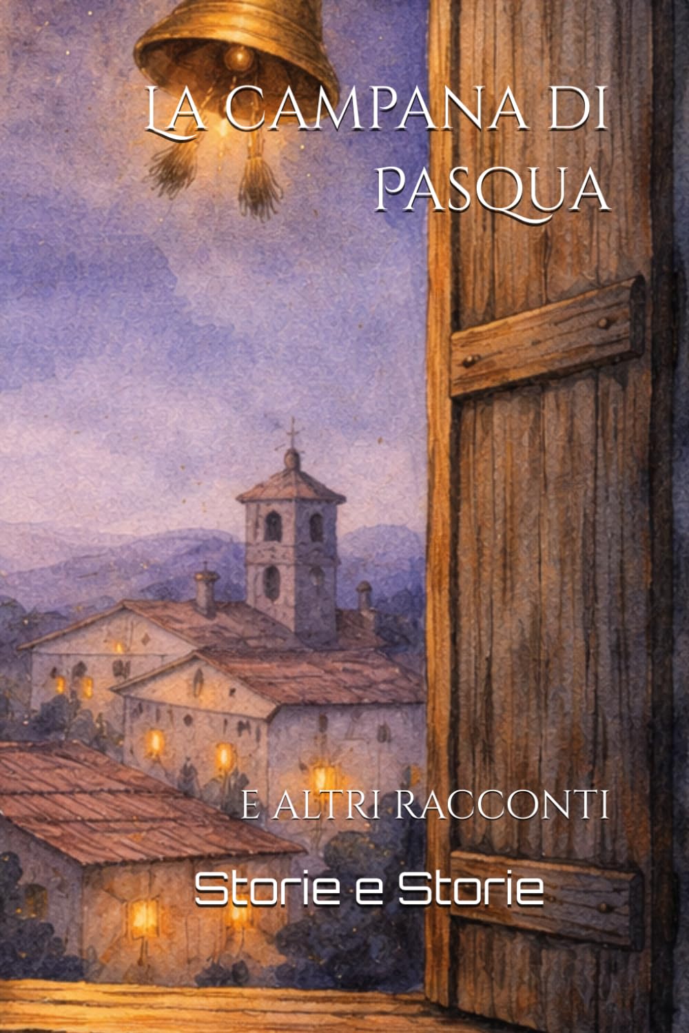 La campana di Pasqua: e altri racconti