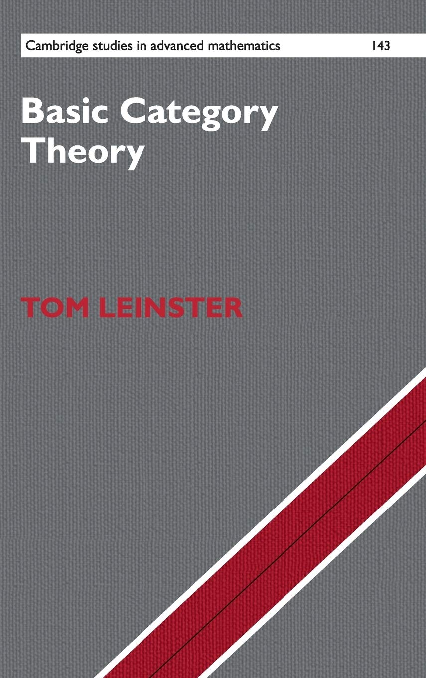 Basic Category Theory (Cambridge Studies in Advanced Mathematics, Series Number 143)