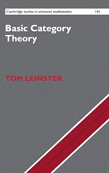 Basic Category Theory Cambridge Studies in Advanced Mathematics, Series Number 143