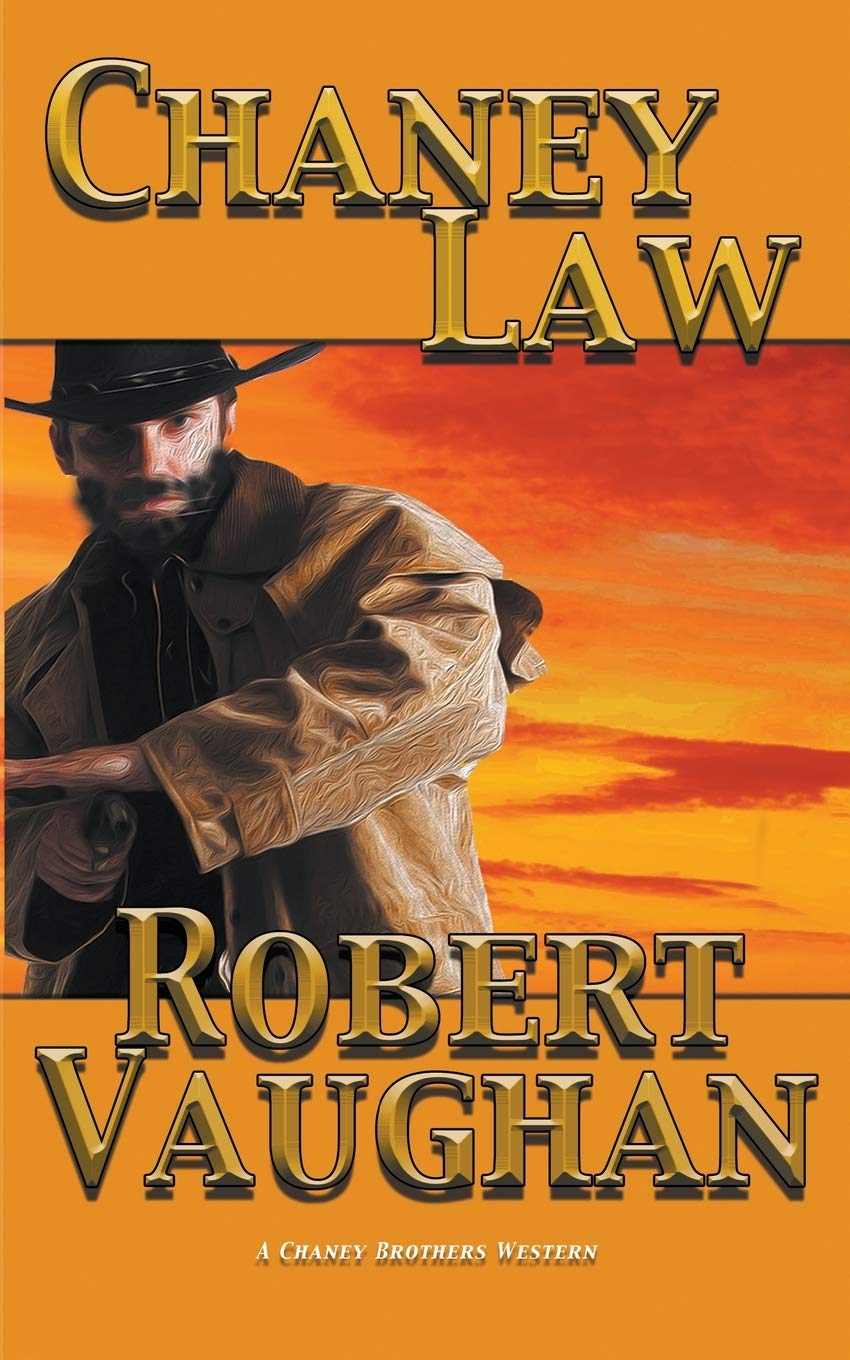 Chaney Law: 4 (A Chaney Brothers Western)