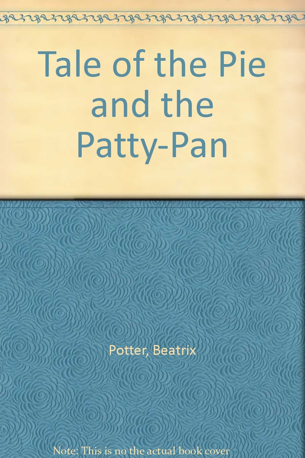Tale of the Pie and PattyPan Potter, Beatrix Amazon.co.uk Books