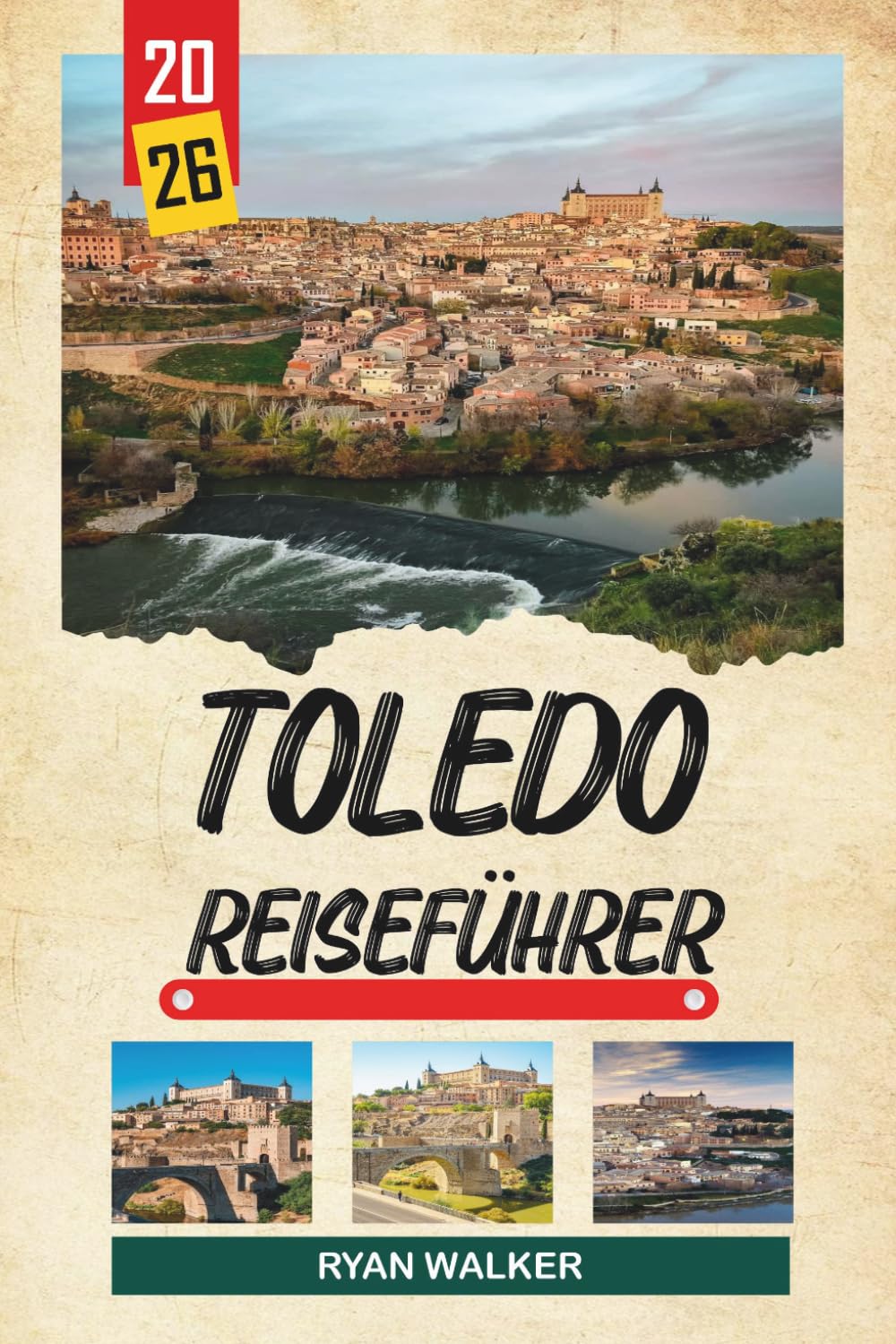 TOLEDO REISEFÜHRER 2026: Stadt der drei Kulturen, gotische Kathedrale, Festung Alcázar, mittelalterliche Straßen und spanisches Erbe (German Edition)      Paperback – Large Print, April 30, 2026