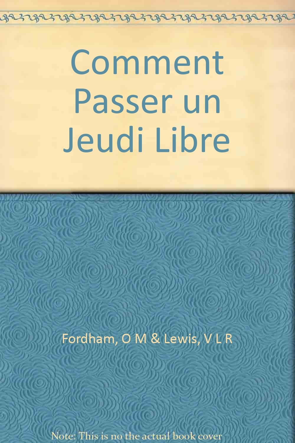 Comment Passer un Jeudi Libre O M & Lewis Fordham Books