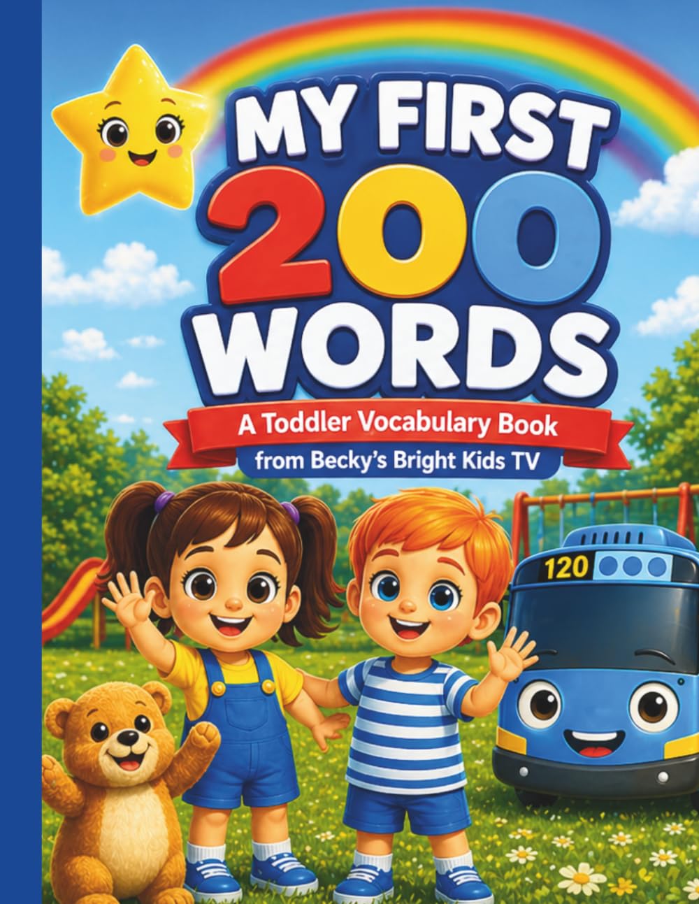 My First 200 Words for Toddlers - A Fun Early Learning Vocabulary Book for Babies, Toddlers, and Preschool Kids (Becky and Bo Early Learning Series)