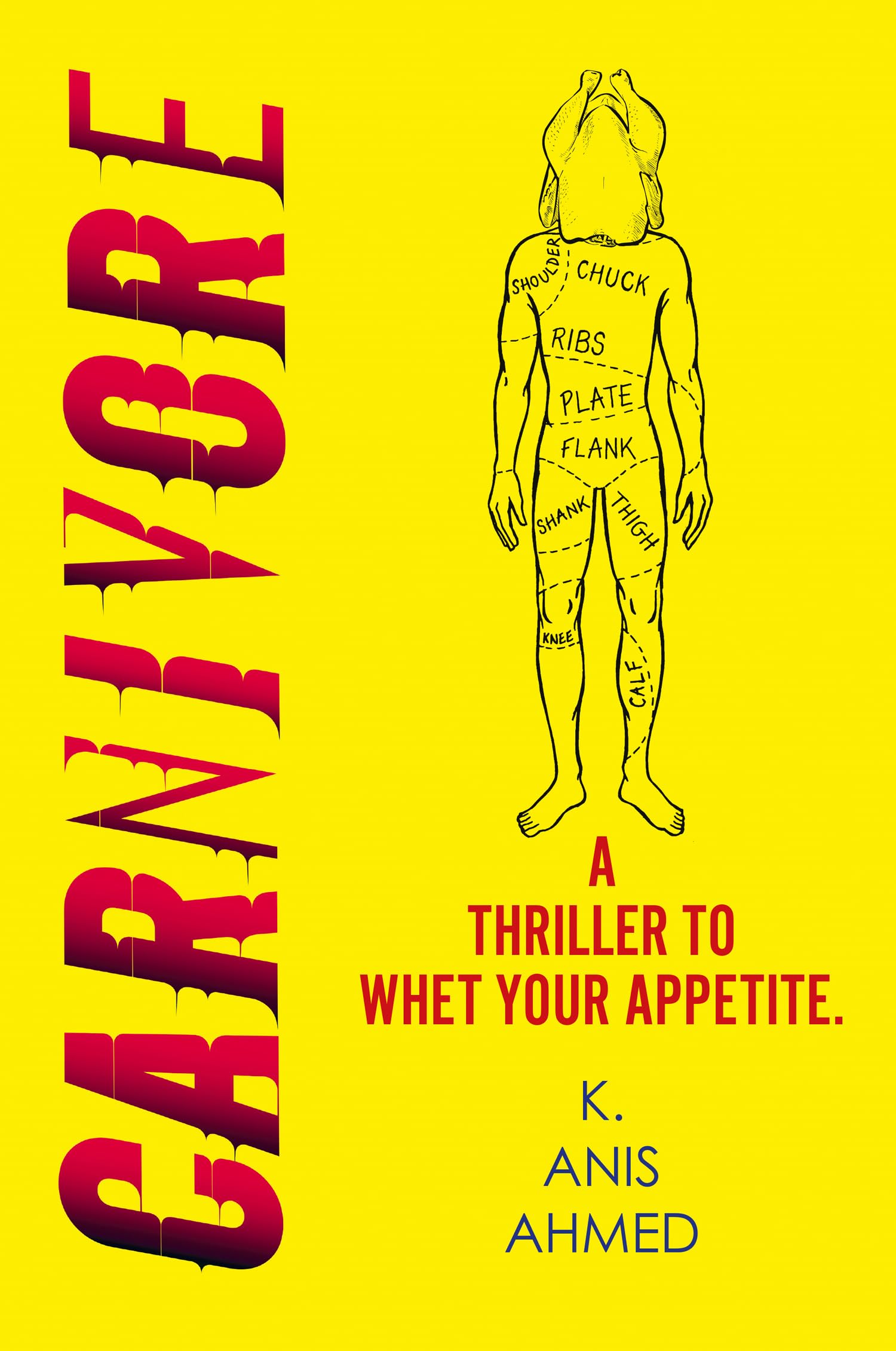 Carnivore by K. Anis Ahmed (Hardback Book)