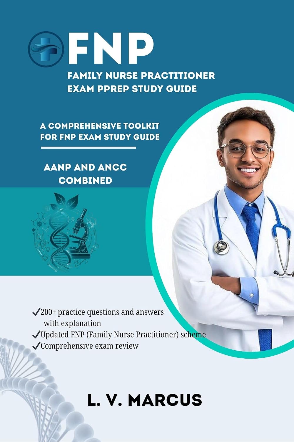 FNP (FAMILY NURSE PRACTITIONER) EXAM PREP STUDY GUIDE : A COMPREHENSIVE TOOLKIT FOR FNP EXAM (Medical Abbreviations Innovation Specialties (MIS) Book 13)