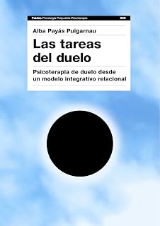 Las Tareas del Duelo: Psicoterapia de Duelo Desde un Modelo Integ Rati