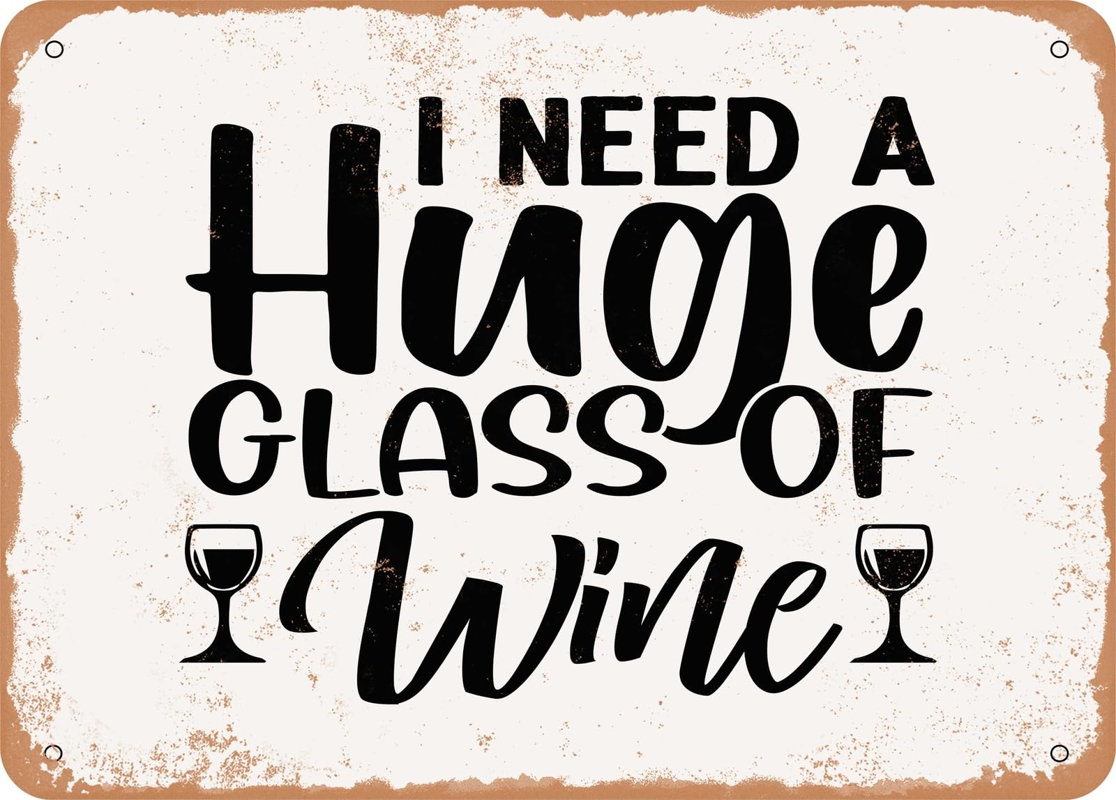 Miaomansenstore Metal Sign - I Need A Huge Glass Of Wine - 2 - Vintage Look Sign Home Decor