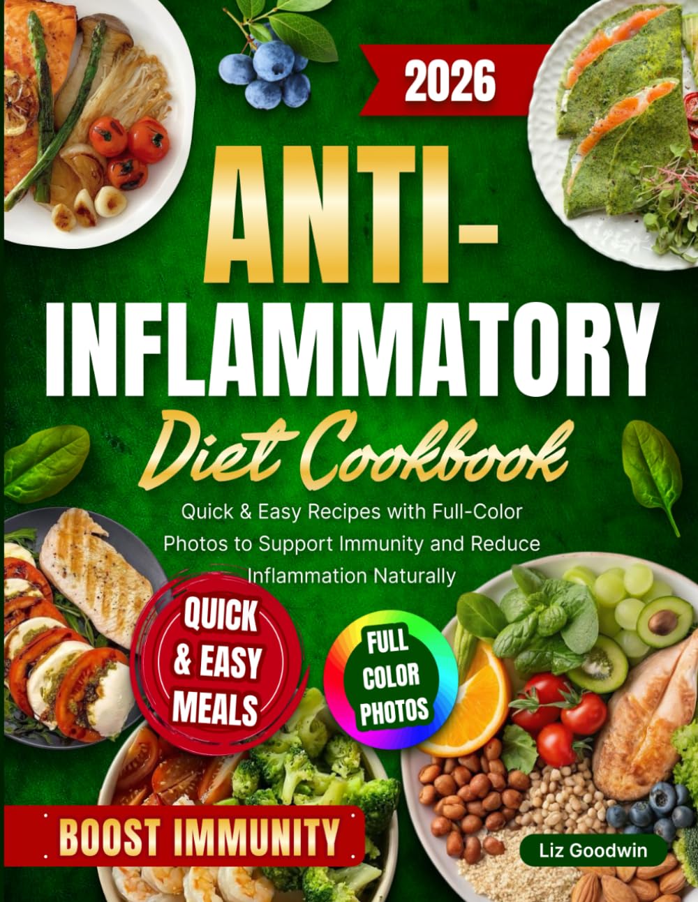 Anti-Inflammatory Diet Cookbook: Quick & Easy Recipes with Full-Color Photos to Support Immunity and Reduce Inflammation Naturally