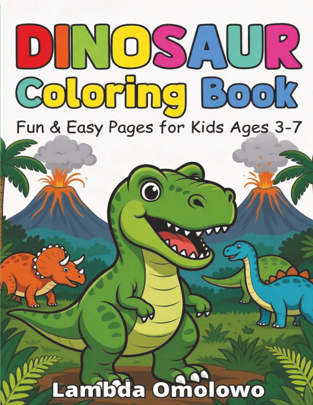 A-Z Dinosaur Coloring Book for Kids Ages 3-7: Learn the Alphabet with Fun Dinosaur Coloring Pages for Kids