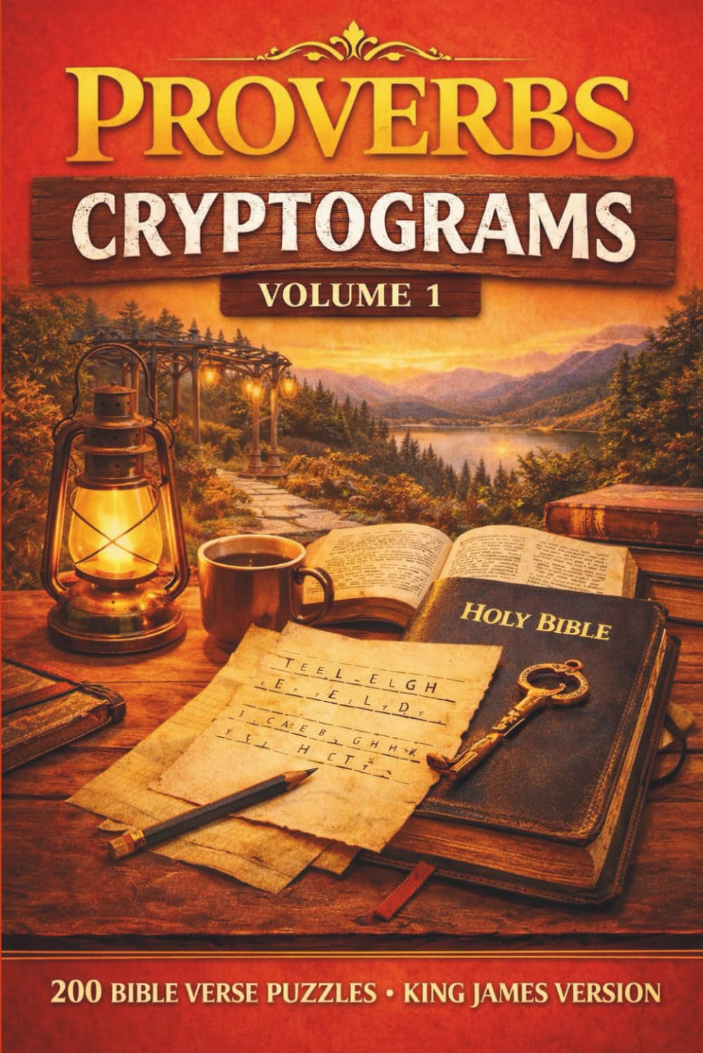 The Divine Puzzles: Proverbs Cryptograms Vol. 1: 200 KJV Bible Verse Puzzles; A Randomized Collection of King James Version Wisdom Cryptograms for Mental Clarity and Spiritual Insight