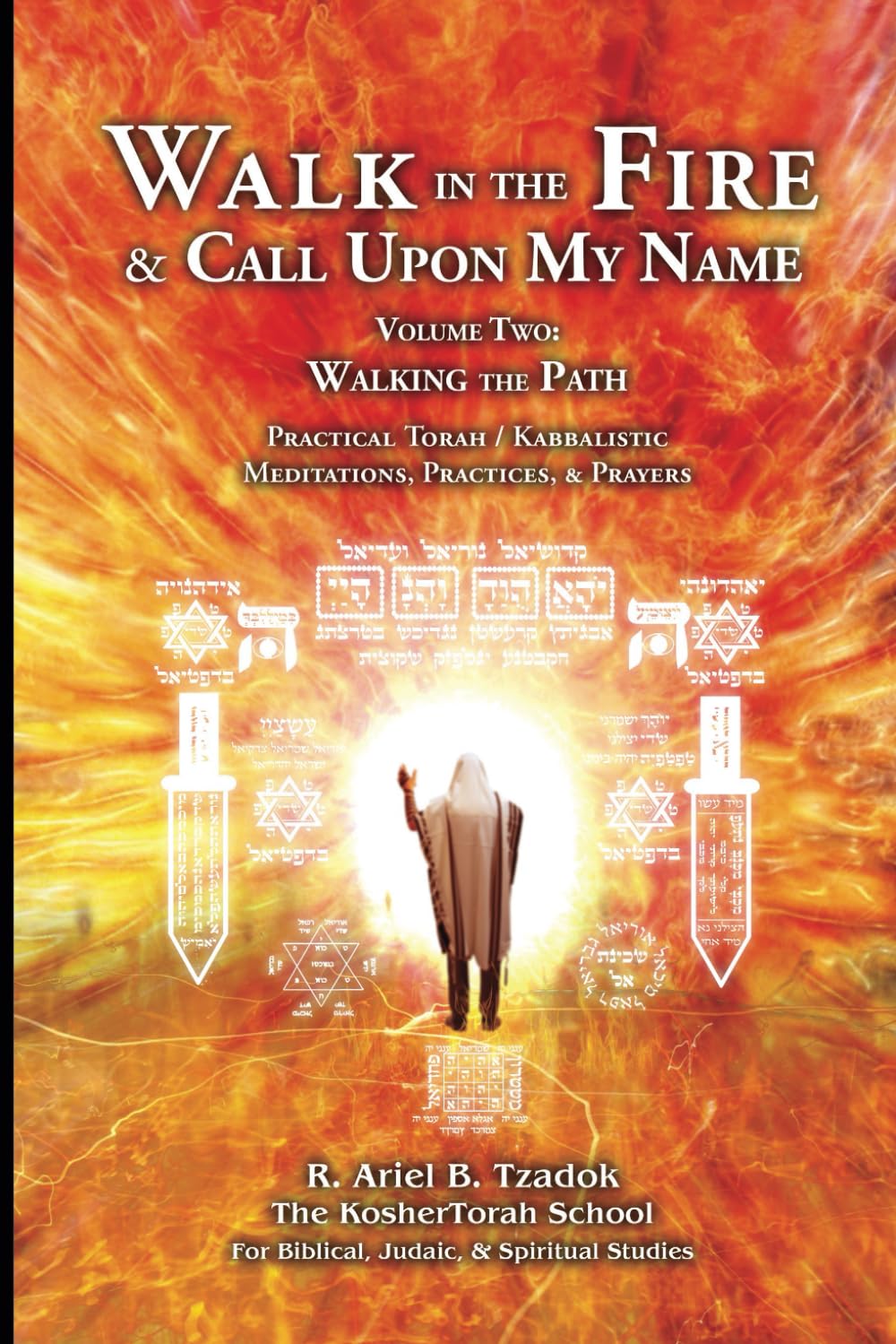 Walk in the Fire & Call Upon My Name: Volume Two: Walking the Path