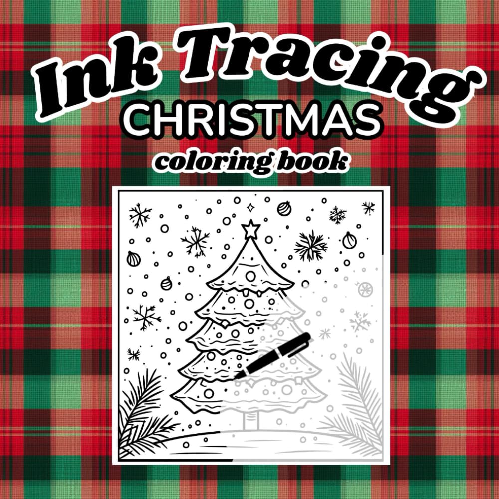 Christmas Ink Tracing Coloring Book: for Adults & Teens | Trace the Lines & Color the Picture | Fun and Relaxing Drawing