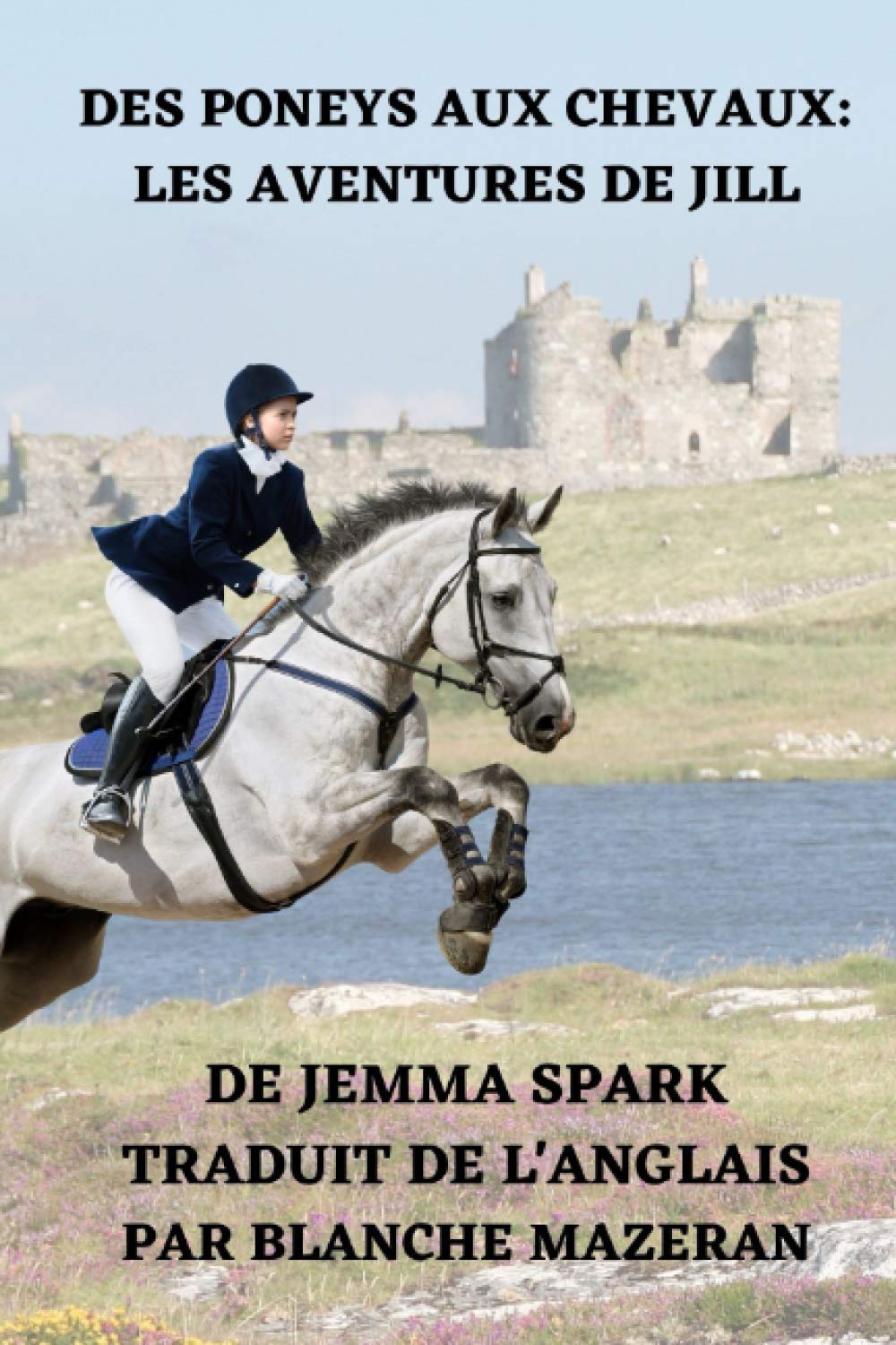 Des Poneys Aux Chevaux: Les Aventures de Jill