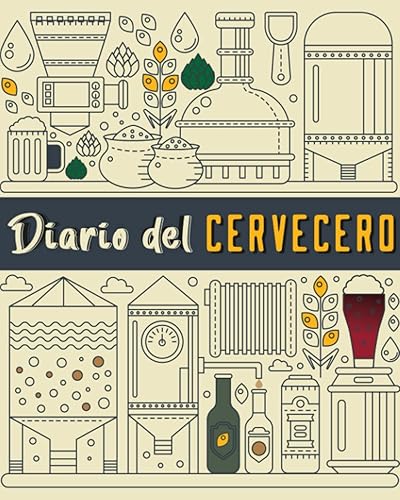Diario del Cervecero : 50 hojas para completar para anotar sus recetas de cervezas artesanales: microcervecería
