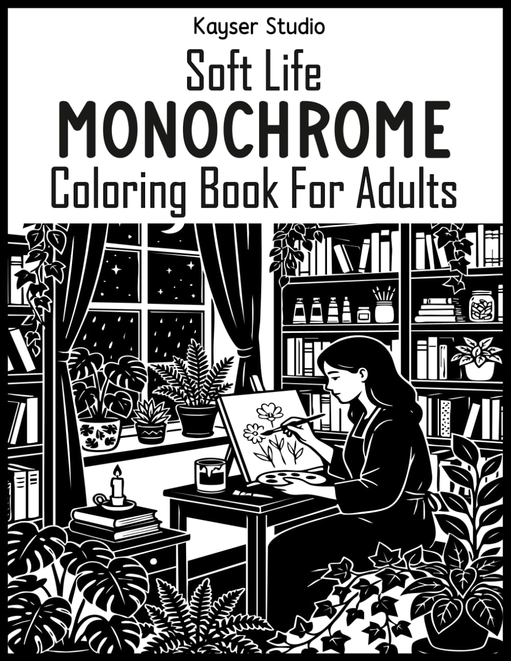 Soft Life Monochrome Coloring Book: A still and slow monochromatic coloring book featuring Gentle girl moments, cozy rooms, reading time and relaxing ... relaxing one-color coloring for mindfulness