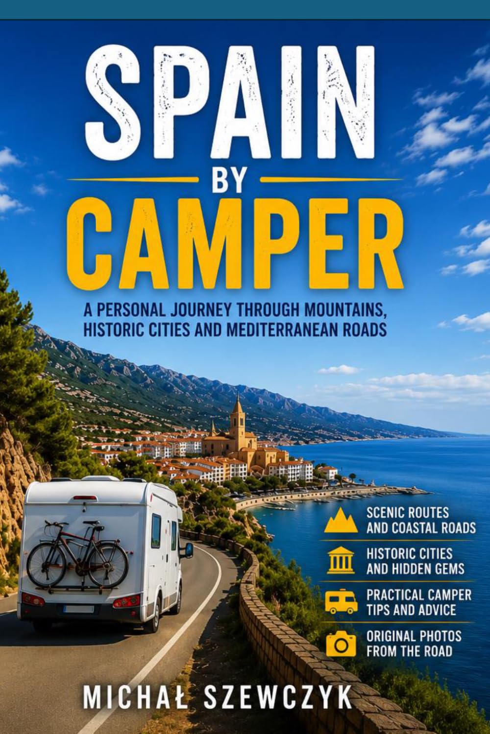 Spain by Camper: A Personal Journey Through Mountains, Historic Cities and Mediterranean Roads