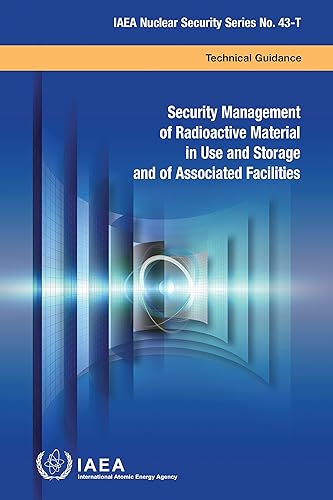 Security Management of Radioactive Material in Use and Storage and of Associated Facilities (IAEA Nuclear Security Series)