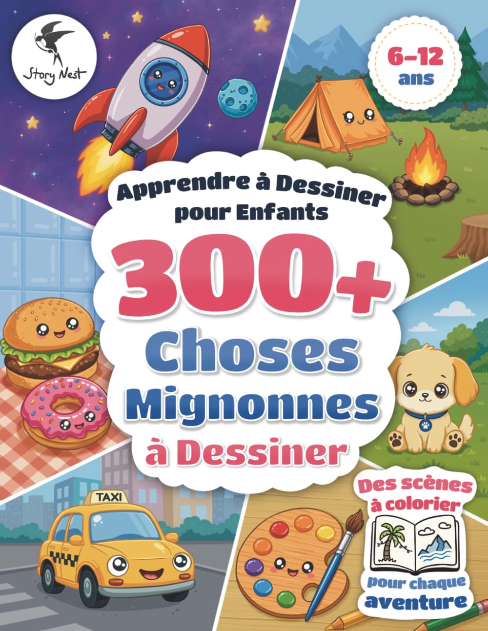 Apprendre à Dessiner pour Enfants Choses Mignonnes à Dessiner: 300+ Dessins Étape par Étape de Nourriture, Animaux, Véhicules, Espace et Plus | Scènes à Colorier pour Chaque Aventure | 6-12 Ans