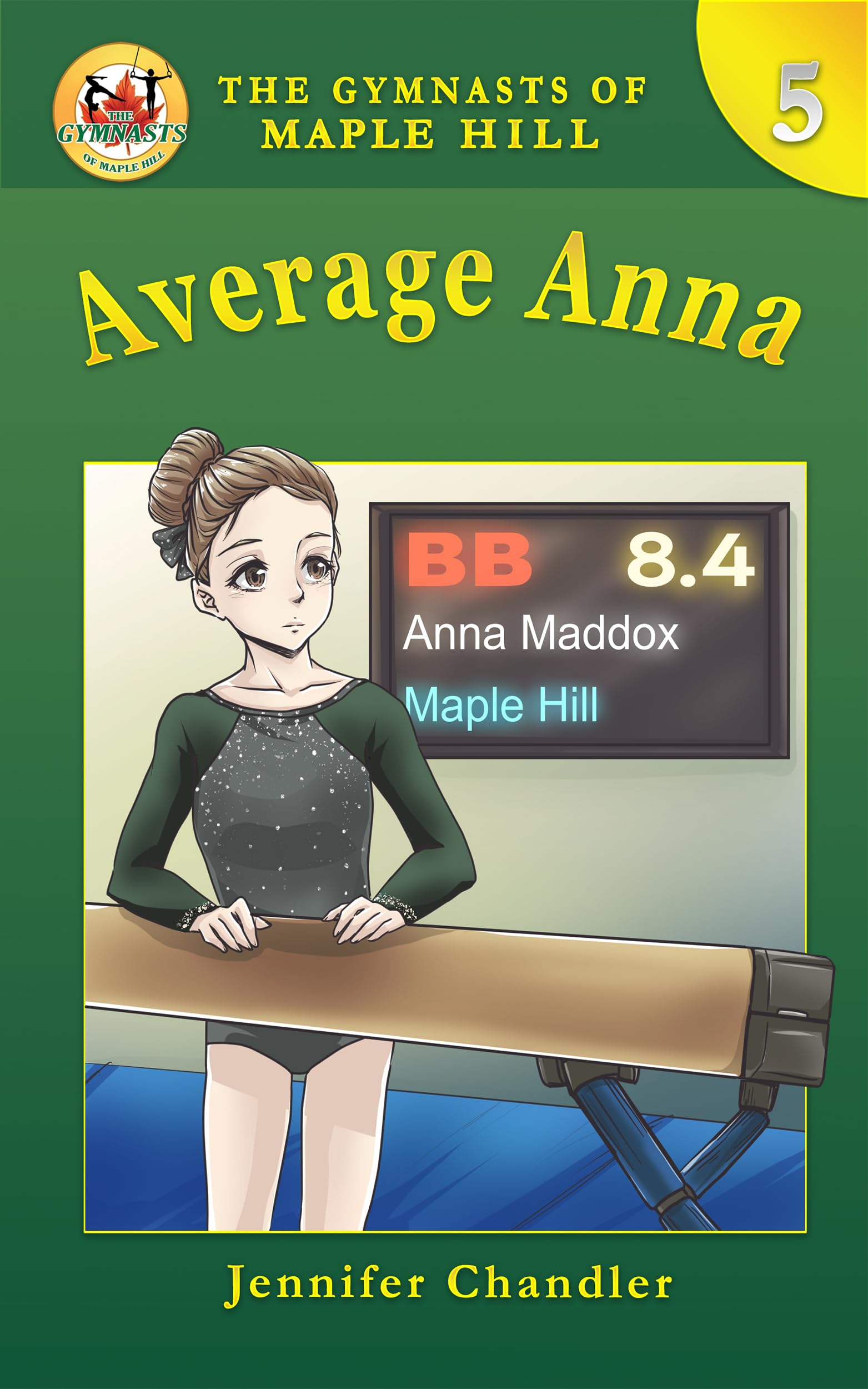 Average Anna (The Gymnasts of Maple Hill Gymnastics Series Book 5)