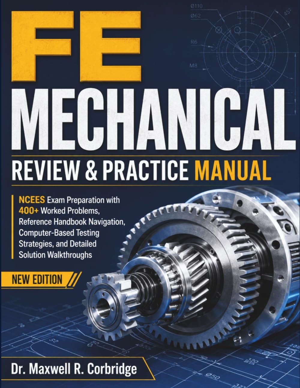 FE MECHANICAL REVIEW & PRACTICE MANUAL: NCEES Exam Preparation with 400+ Worked Problems, Reference Handbook Navigation, Computer-Based Testing Strategies, and Detailed Solution Walkthroughs