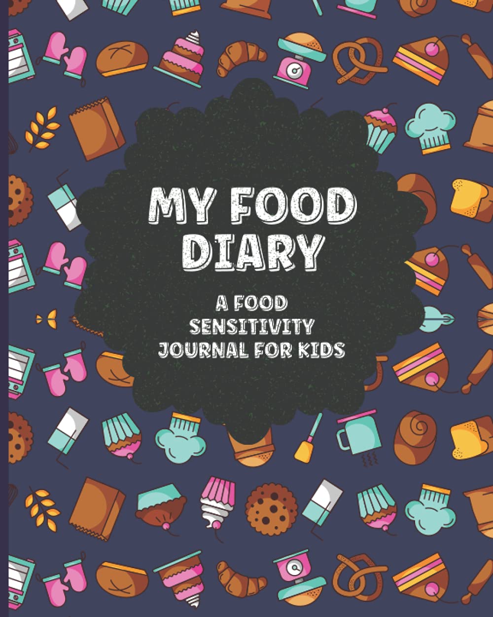 My Food Diary: A Food Sensitivity Journal for Kids | The Perfect Symptom Tracker and Logbook for Recording Food Allergies