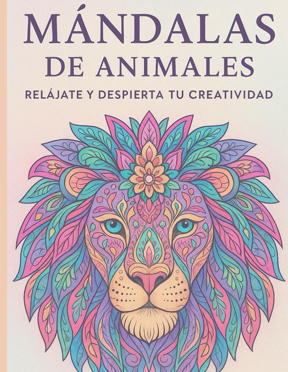 Mandalas de Animales: Relajate y Despierta tu Creatividad