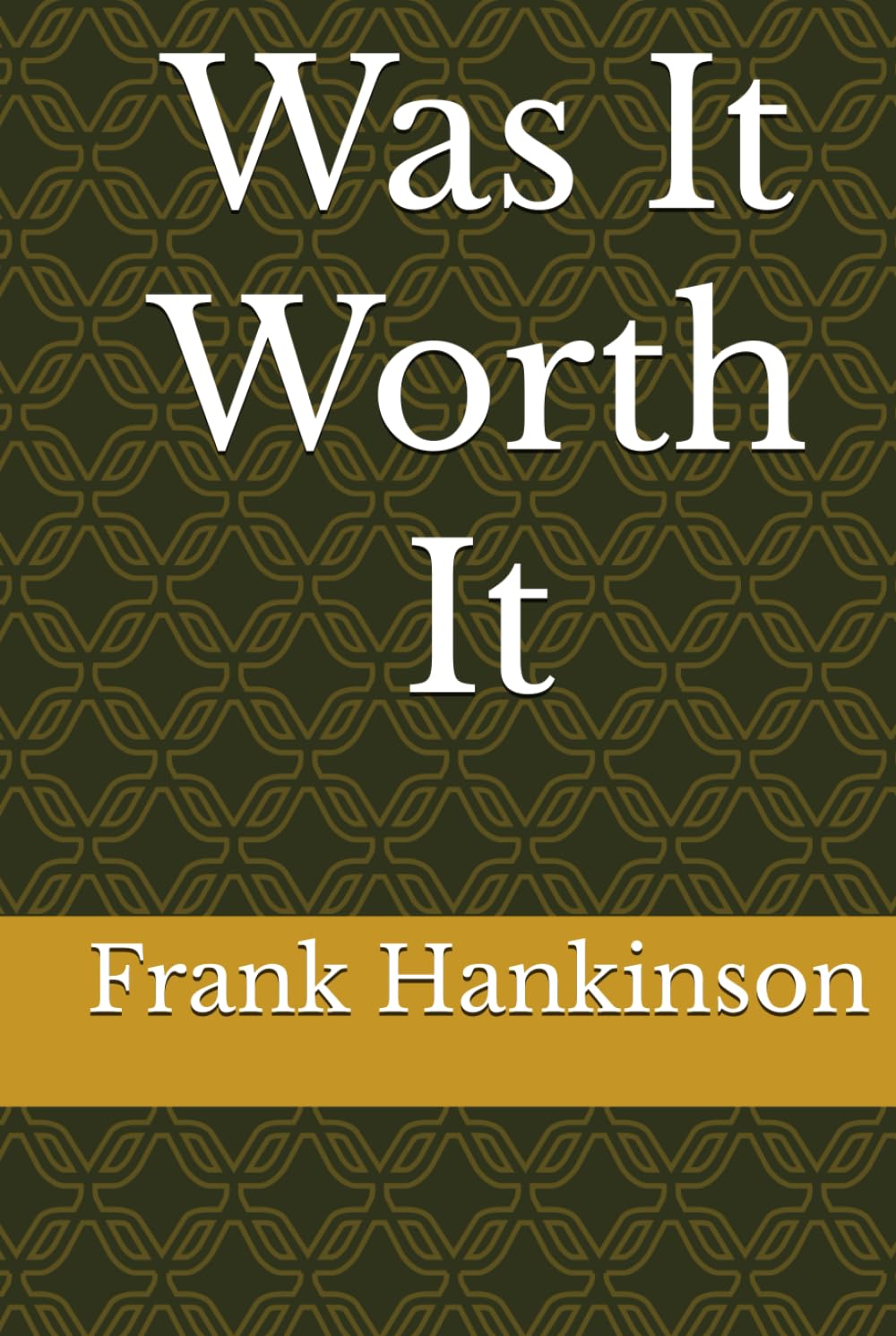 Was It Worth It