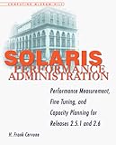 Solaris Performance Administration: Performance Measurement, Fine Tuning, and Capacity Planning for Releases 2.5.1 and 2.6