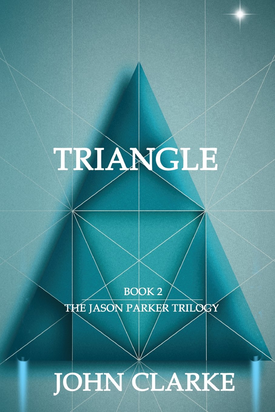 Triangle: A Novel: Volume 2 (The Jason Parker Trilogy)