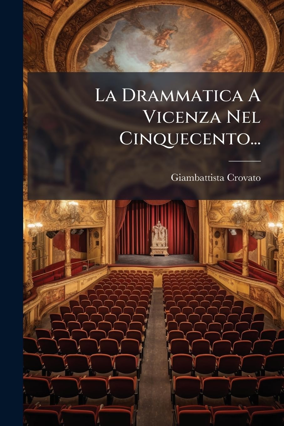 La Drammatica A Vicenza Nel Cinquecento...
