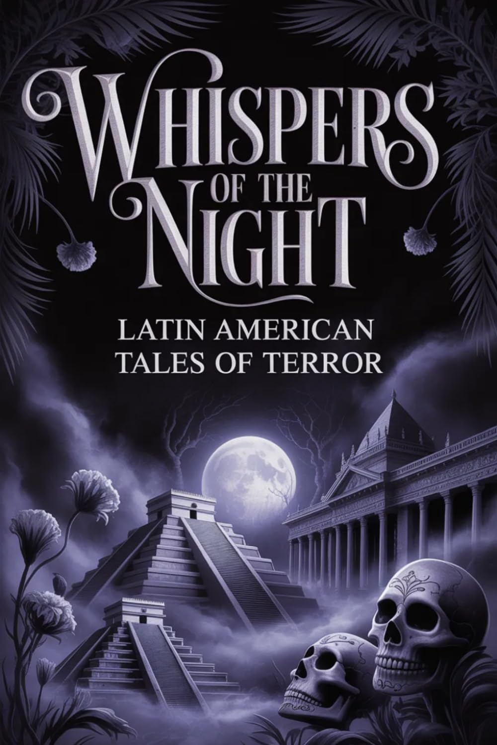 Whispers of the Night: Latin American Tales of Terror