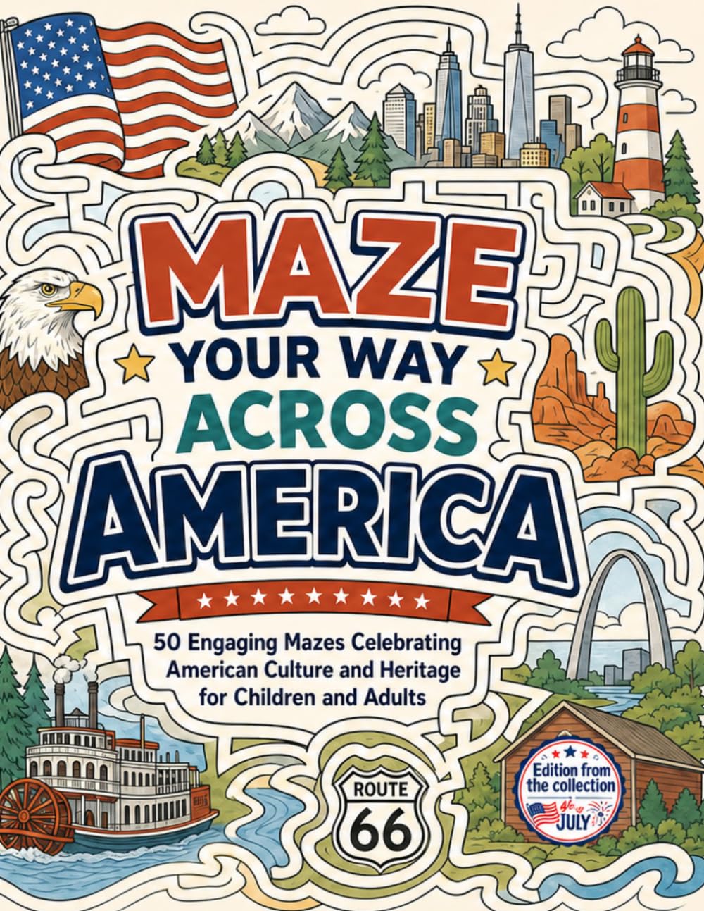 Maze Your Way Across America: Navigating the States: Mazes and Facts from America's Urban Heartlands (4th of July Collection)