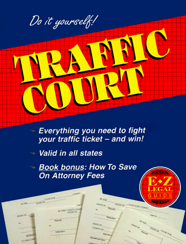 The E-Z Legal Guide to Traffic Court