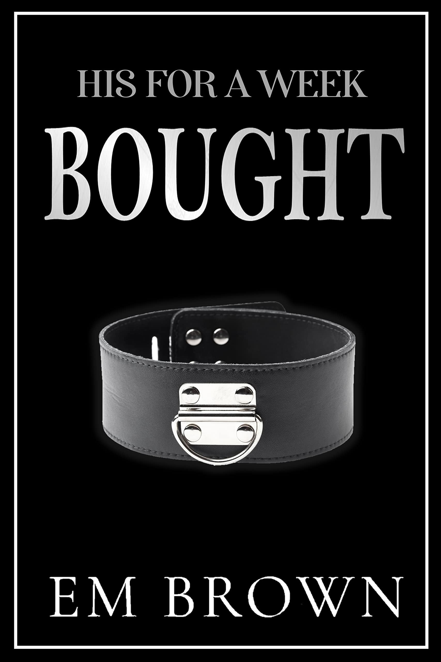 Bought (A New Adult Billionaire Romance) (His For A Week Book 1)