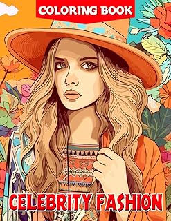 Celebrity Fashion Coloring Book: Bring Hollywood Glamour to Life - A Coloring Book for Fashion Lovers of All Ages