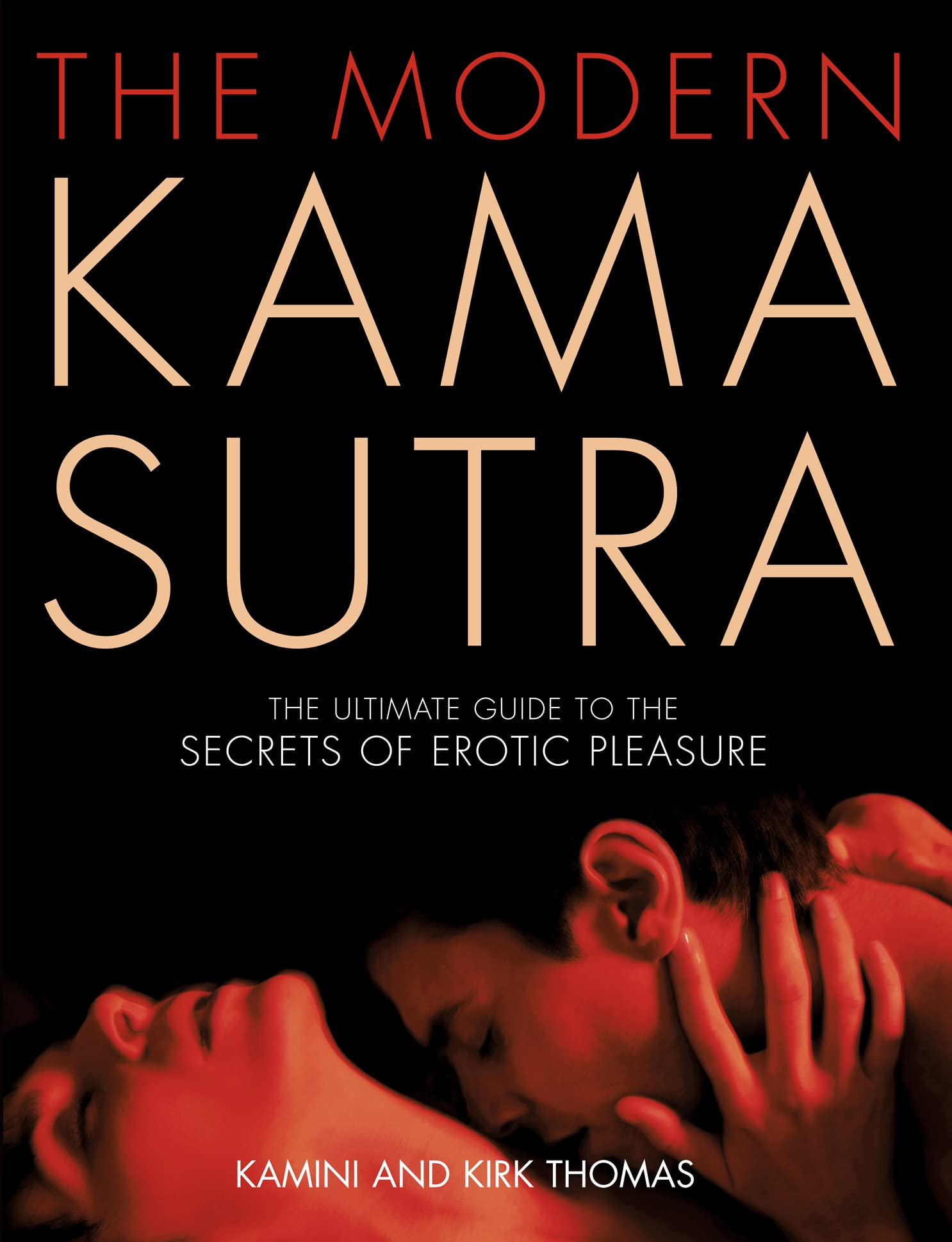 The Modern Kama Sutra: An Intimate Guide to the Secrets of Erotic Pleasure