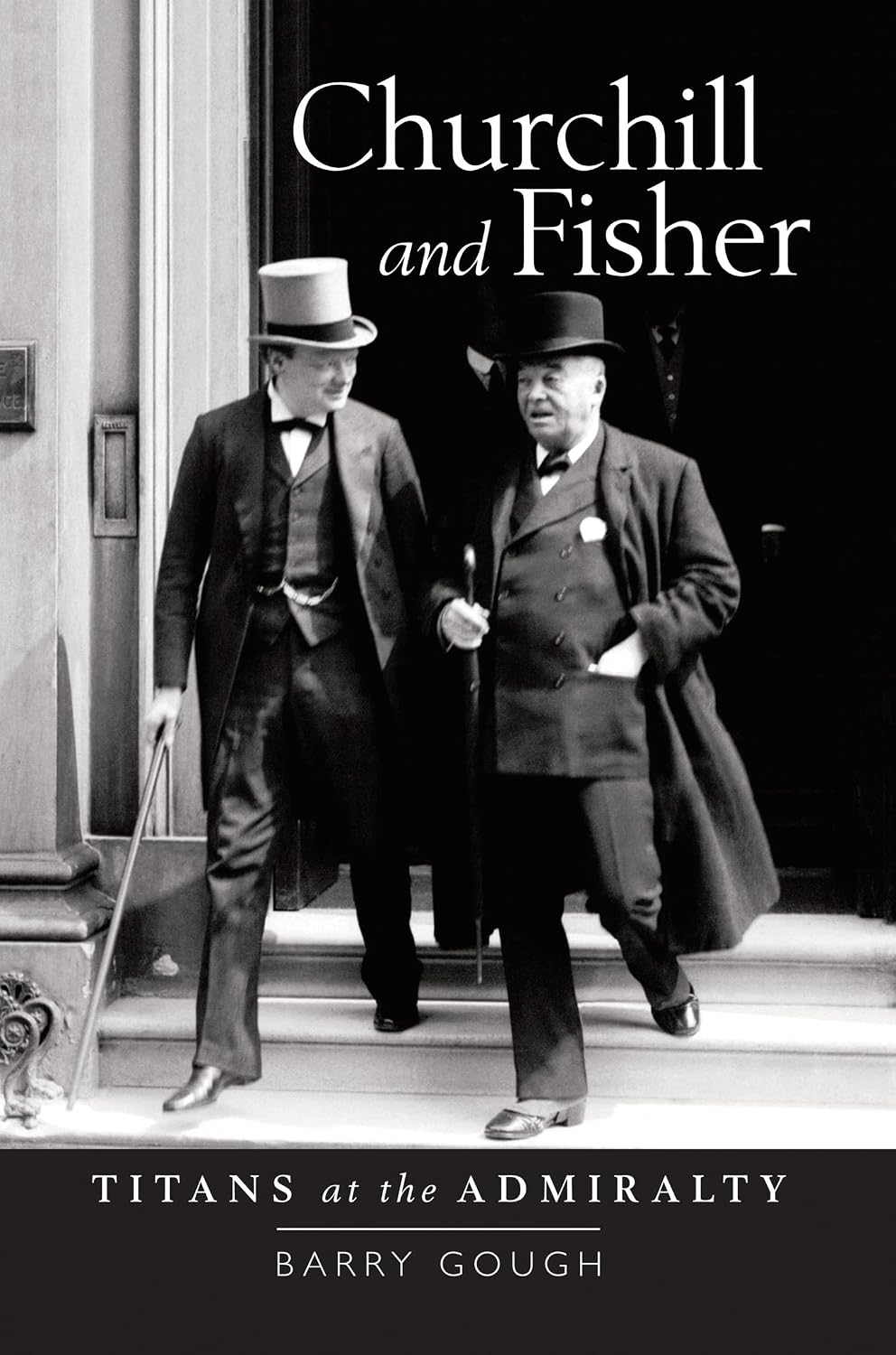 Churchill and Fisher: Titans at the Admiralty